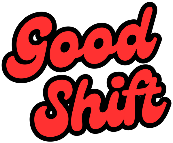 Good Shift